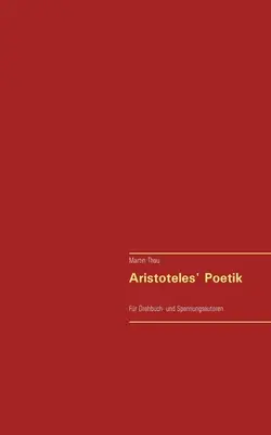 Aristotelova poetika: Vydavateľstvo: Aristoteles: Fr Drehbuch- und Spannungsautoren - Aristoteles' Poetik: Fr Drehbuch- und Spannungsautoren
