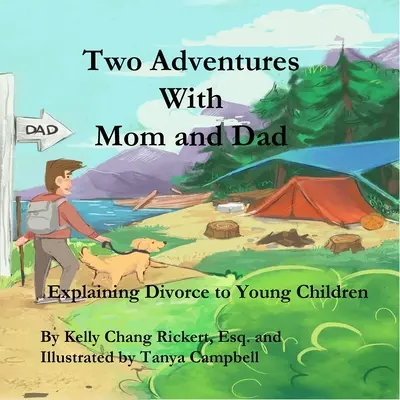 Dve dobrodružstvá s mamou a otcom: Vysvetľovanie rozvodu malým deťom - Two Adventures with Mom and Dad: Explaining Divorce to Young Children