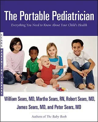 Prenosný pediater: Všetko, čo potrebujete vedieť o zdraví svojho dieťaťa - The Portable Pediatrician: Everything You Need to Know About Your Child's Health