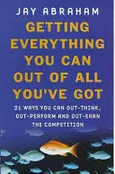Získať všetko, čo môžete, zo všetkého, čo máte - Čo robiť, keď sú ťažké časy - Getting Everything You Can Out Of All You've Got - What to Do When Times are Tough