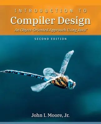 Úvod do návrhu kompilátora: Úvod do kompilátora: Objektovo orientovaný prístup s využitím Javy(R) - Introduction to Compiler Design: An Object-Oriented Approach Using Java(R)