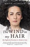 Vietor vo vlasoch - Môj boj za slobodu v modernom Iráne - Wind in My Hair - My Fight for Freedom in Modern Iran