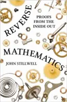 Reverzná matematika: Dôkazy naruby - Reverse Mathematics: Proofs from the Inside Out