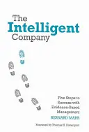Inteligentná spoločnosť: Päť krokov k úspechu s riadením založeným na dôkazoch - The Intelligent Company: Five Steps to Success with Evidence-Based Management