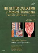 Netterova zbierka lekárskych ilustrácií: Tráviaca sústava: Časť I - Horná časť tráviaceho traktu - The Netter Collection of Medical Illustrations: Digestive System: Part I - The Upper Digestive Tract