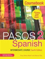 Pasos 2 (štvrté vydanie): Kurz španielčiny pre stredne pokročilých: Učebnica - Pasos 2 (Fourth Edition): Spanish Intermediate Course: Coursebook