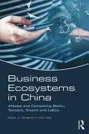 Podnikateľské ekosystémy v Číne: Alibaba a konkurenčné spoločnosti Baidu, Tencent, Xiaomi a Leeco - Business Ecosystems in China: Alibaba and Competing Baidu, Tencent, Xiaomi and Leeco