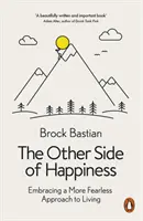 Druhá strana šťastia - prijať nebojácnejší prístup k životu - Other Side of Happiness - Embracing a More Fearless Approach to Living