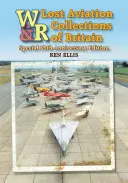 Stratené letecké zbierky Británie - Lost Aviation Collections of Britain