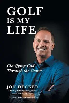 Golf je môj život: Oslava Boha prostredníctvom hry - Golf Is My Life: Glorifying God Through the Game