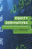 Akciové deriváty: Podnikové a inštitucionálne aplikácie - Equity Derivatives: Corporate and Institutional Applications