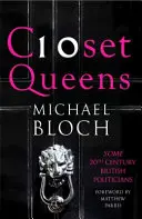 Skriňové kráľovné: Niektoré britské političky 20. storočia - Closet Queens: Some 20th Century British Politicians