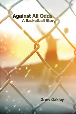 Proti všetkému: basketbalový príbeh - Against All Odds: A Basketball Story