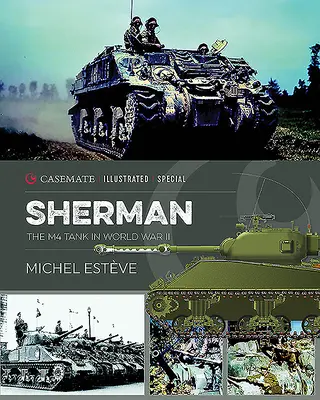 Sherman: Tank M4 v druhej svetovej vojne - Sherman: The M4 Tank in World War II