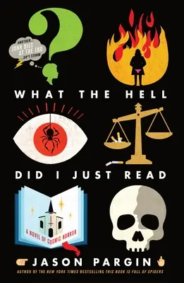 Čo som to do pekla práve čítal: A novel of Cosmic Horror - What the Hell Did I Just Read: A Novel of Cosmic Horror