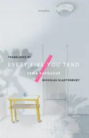 Každý oheň, o ktorý sa staráš - Every Fire You Tend