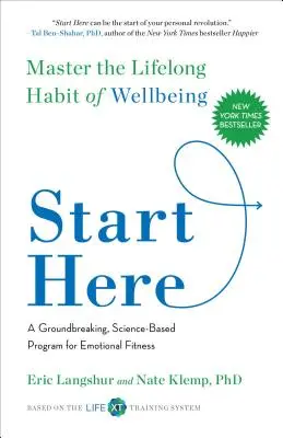 Začnite tu: Osvojte si celoživotný návyk na pohodu - Start Here: Master the Lifelong Habit of Wellbeing