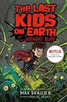 Posledné deti na Zemi a polnočná čepeľ - Last Kids on Earth and the Midnight Blade