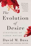 Evolúcia túžby: Stratégie ľudského párenia - The Evolution of Desire: Strategies of Human Mating