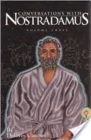 Rozhovory s Nostradamom: Vysvetlené proroctvá - Conversations with Nostradamus: His Prophecies Explained