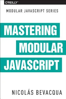 Zvládnutie modulárneho jazyka JavaScript - Mastering Modular JavaScript