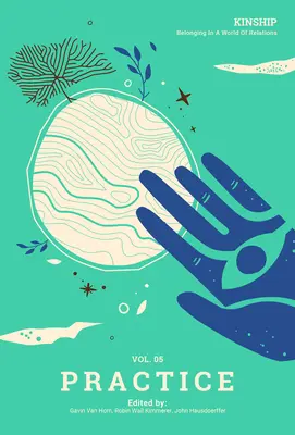 Príbuzenstvo: 5 - Prax - Kinship: Belonging in a World of Relations, Vol. 5 - Practice