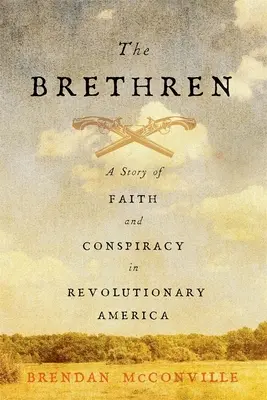 Bratia: Príbeh viery a sprisahania v revolučnej Amerike - The Brethren: A Story of Faith and Conspiracy in Revolutionary America