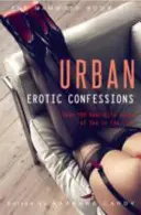 Mamutia kniha mestských erotických spovedí - The Mammoth Book of Urban Erotic Confessions