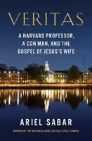 Veritas - Harvardský profesor, podvodník a evanjelium Ježišovej ženy - Veritas - a Harvard professor, a con man, and the Gospel of Jesus's Wife