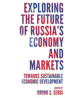Skúmanie budúcnosti ruského hospodárstva a trhov: Na ceste k udržateľnému hospodárskemu rozvoju - Exploring the Future of Russia's Economy and Markets: Towards Sustainable Economic Development