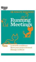 Vedenie porád (séria HBR 20-minútový manažér) - Running Meetings (HBR 20-Minute Manager Series)