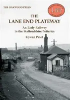 Lane End Plateway - skorá železnica v Staffordshire Potteries - Lane End Plateway - An Early Railway in the Staffordshire Potteries