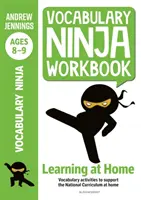 Pracovný zošit so slovnou zásobou Ninja pre 8-9 rokov - aktivity na podporu dobiehania a domáceho učenia sa slovnej zásoby - Vocabulary Ninja Workbook for Ages 8-9 - Vocabulary activities to support catch-up and home learning