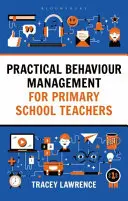 Praktické riadenie správania pre učiteľov základných škôl - Practical Behaviour Management for Primary School Teachers