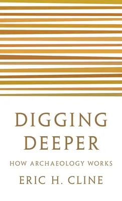Kopanie do hĺbky: Ako funguje archeológia - Digging Deeper: How Archaeology Works