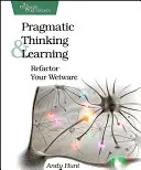 Pragmatické myslenie a učenie: Prepracujte svoj softvér - Pragmatic Thinking and Learning: Refactor Your Wetware