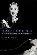 Grace Hopperová a vynález informačného veku - Grace Hopper and the Invention of the Information Age