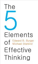 5 prvkov efektívneho myslenia - The 5 Elements of Effective Thinking
