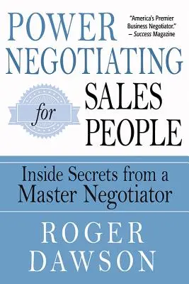 Silné vyjednávanie pre obchodníkov: Tajomstvá majstra vyjednávača - Power Negotiating for Salespeople: Inside Secrets from a Master Negotiator
