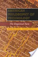 Americká filozofia technológie: Empirický obrat - American Philosophy of Technology: The Empirical Turn
