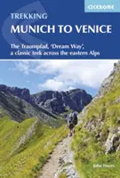 Treking z Mníchova do Benátok: Traumpfad, „Cesta snov“, klasický trek cez východné Alpy - Trekking Munich to Venice: The Traumpfad, 'Dream Way', a Classic Trek Across the Eastern Alps