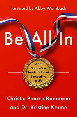 Buďte všetci in: Vychovávajte deti k úspechu v športe a v živote - Be All in: Raising Kids for Success in Sports and Life