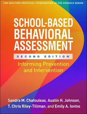 Hodnotenie správania na školách, druhé vydanie: Informovanie o prevencii a intervencii, druhé vydanie - School-Based Behavioral Assessment, Second Edition: Informing Prevention and Intervention