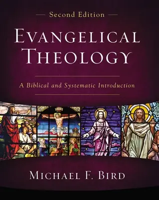 Evanjelická teológia, druhé vydanie: Biblický a systematický úvod - Evangelical Theology, Second Edition: A Biblical and Systematic Introduction