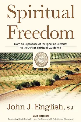 Duchovná sloboda: Od skúsenosti s ignaciánskymi cvičeniami k umeniu duchovného vedenia - Spiritual Freedom: From an Experience of the Ignatian Exercises to the Art of Spiritual Guidance