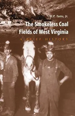 Bezdymové uhoľné polia Západnej Virgínie: Krátka história - Smokeless Coal Fields of West Virginia: A Brief History