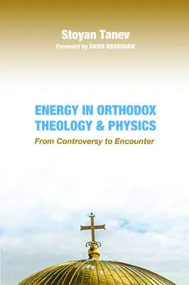 Energia v pravoslávnej teológii a fyzike - Energy in Orthodox Theology and Physics