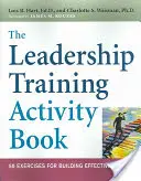 Kniha aktivít pre lídrov: The Leadership Training Activity Book: Knižka pre vedúcich pracovníkov: 50 cvičení na budovanie efektívnych lídrov - The Leadership Training Activity Book: 50 Exercises for Building Effective Leaders