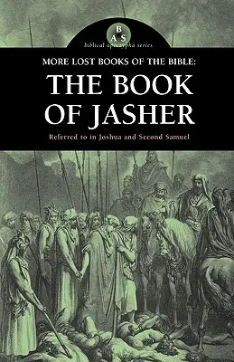 Ďalšie stratené knihy Biblie: Kniha Jášer - More Lost Books of the Bible: The Book of Jasher