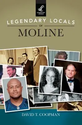 Legendárni obyvatelia mesta Moline - Legendary Locals of Moline